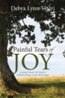 Image for Painful Tears of Joy: Living Proof of God&#39;s Faithfulness and Miracles