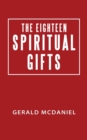 Image for The Eighteen Spiritual Gifts