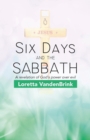 Image for Six Days and the Sabbath