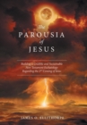Image for The Parousia of Jesus : Building a Credible and Sustainable New Testament Eschatology Regarding the 2Nd Coming of Jesus