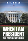 Image for When I Am President : The President&#39;s Bible