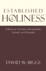 Image for Established in Holiness : A Book on Christian Discipleship, Growth, and Strength