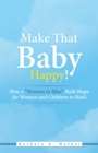 Image for Make That Baby Happy!: How a &amp;quot;Woman in Blue&amp;quot; Built Hope for Women and Children in Haiti