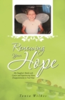 Image for Renewing Your Hope: My Daughter&#39;S Battle with Cancer and Experiencing Many Disappointments to Find Hope