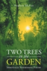 Image for Two Trees in  the Garden: Spiritually Nourishing Poetry