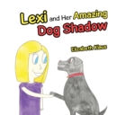 Image for Lexi and Her Amazing Dog Shadow