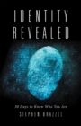 Image for Identity Revealed: 30 Days to Know Who You Are
