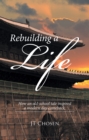 Image for Rebuilding a Life: How an Old-School Tale Inspired a Modern Day Comeback.