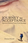Image for Journey to Acceptance: Spiritual Release from Food Bondage