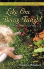 Image for Like One Being Taught: Lessons from God in the Little Things of Life