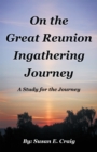 Image for On the Great Reunion Ingathering Journey: A Study for the Journey