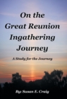 Image for On the Great Reunion Ingathering Journey : A Study for the Journey