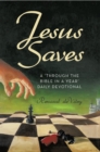Image for Jesus Saves: A &#39;Through the Bible in a Year&#39; Daily Devotional