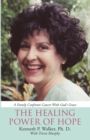 Image for Healing Power of Hope: A Family Confronts Cancer  with God&#39;S Grace
