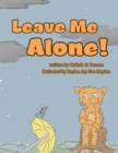 Image for Leave Me Alone!
