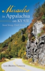 Image for Miracles in Appalachia on Ky 92E: Stand Strong, Finish Strong!