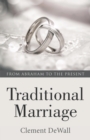 Image for Traditional Marriage: From Abraham to the Present