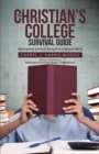 Image for Christian&#39;s College Survival Guide: Maintaining Spiritual Strength in a Natural World