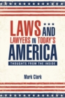 Image for Laws and Lawyers in Today&#39;S America: Thoughts from the Inside