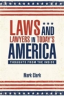 Image for Laws and Lawyers in Today&#39;s America : Thoughts From the Inside
