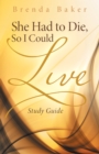 Image for She Had to Die, so I Could Live: Study Guide