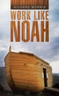 Image for Work Like Noah