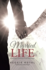Image for Married Life: Building a Divorce Proof Marriage