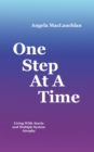 Image for One Step at a Time: Living with Ataxia and Multiple System Atrophy