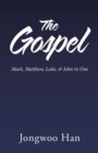 Image for The Gospel : Mark, Matthew, Luke, &amp; John in One