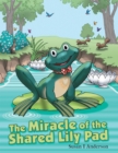 Image for Miracle of the Shared Lily Pad