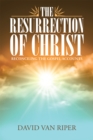 Image for Resurrection of Christ: Reconciling the Gospel Accounts