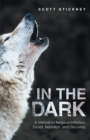 Image for In the Dark: A Memoir of Religious Initiation, Doubt, Rebellion, and Discovery
