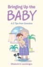Image for Bringing up the Baby: A-Z Tips from Grandma