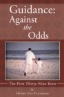 Image for Guidance: Against the Odds: The First Thirty-Nine Years