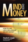 Image for Mind over Money: How to Live Like a Millionaire on Any Budget