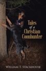 Image for Tales of a Christian Coonhunter