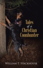 Image for Tales of a Christian Coonhunter