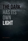 Image for The Dark Has Its Own Light
