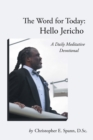 Image for Word for Today: Hello Jericho: A Daily Meditative Devotional