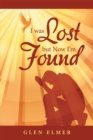 Image for I Was Lost but Now I&#39;m Found