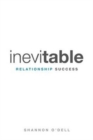 Image for Inevitable Relationship Success : Where Marriage, Parenting, and Ministry Thrive