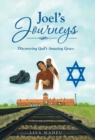 Image for Joel&#39;s Journeys : Discovering God&#39;s Amazing Grace