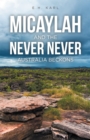 Image for Micaylah and the Never Never: Australia Beckons