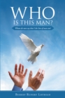 Image for Who Is This Man?: Whom Do Men Say That I the Son of Man Am?