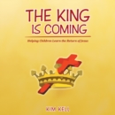 Image for King Is Coming: Helping Children Learn the Return of Jesus