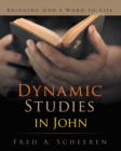 Image for Dynamic Studies in John: Bringing God&#39;s Word to Life