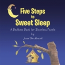 Image for Five Steps to Sweet Sleep: A Bedtime Book for Sleepless People
