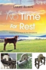 Image for No Time For Rest : Keeping Your Nose To The Grindstone
