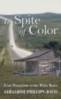 Image for In Spite of Color : From Plantations to the White House