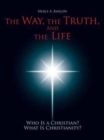 Image for The Way, the Truth, and the Life